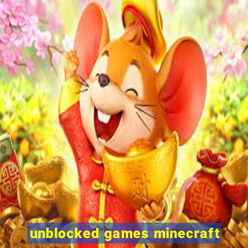 unblocked games minecraft