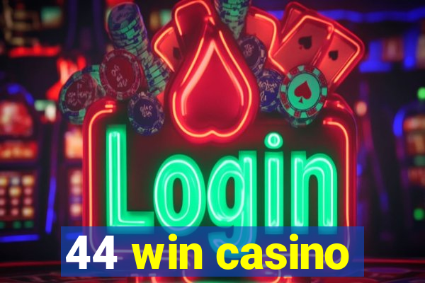 44 win casino