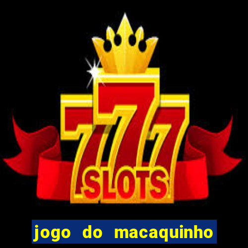 jogo do macaquinho que ganha dinheiro