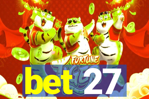bet 27