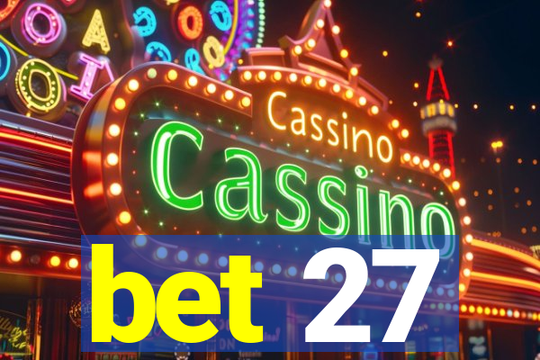bet 27
