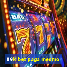 89k bet paga mesmo