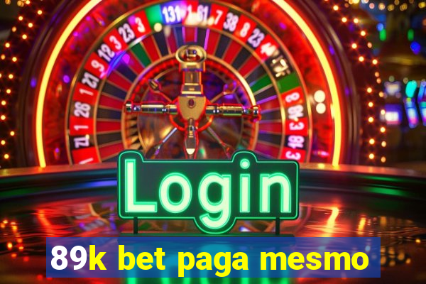 89k bet paga mesmo