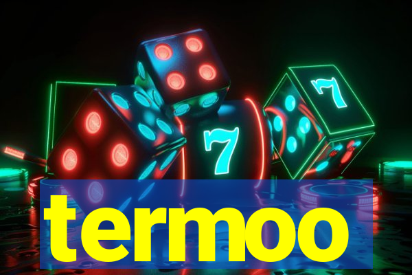 termoo