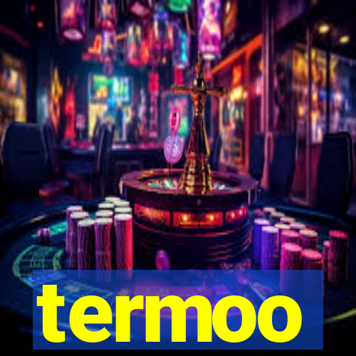 termoo