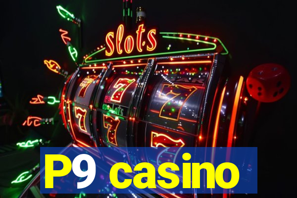 P9 casino