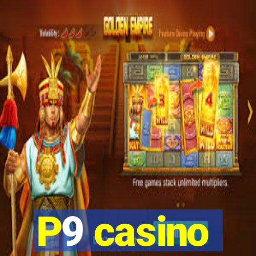 P9 casino