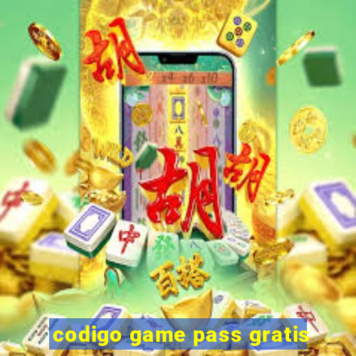 codigo game pass gratis