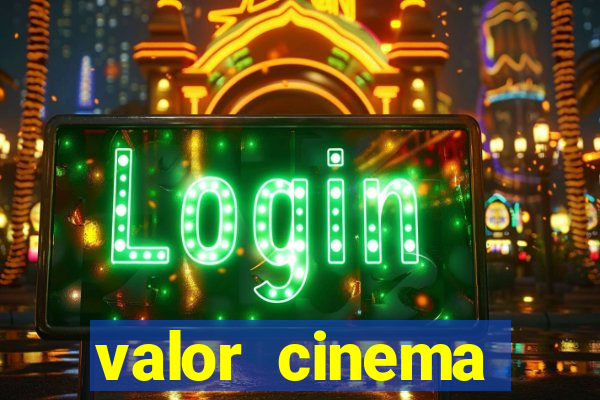 valor cinema shopping paralela