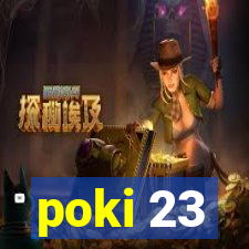 poki 23
