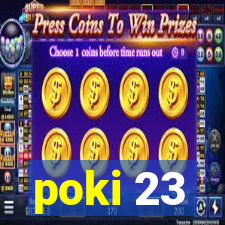 poki 23