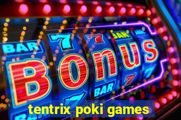 tentrix poki games
