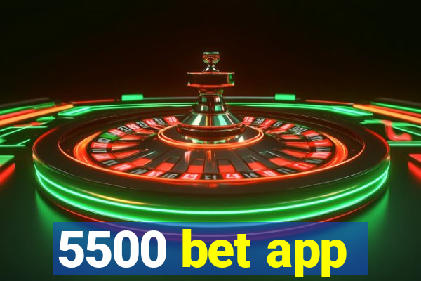 5500 bet app