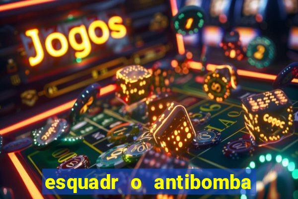 esquadr o antibomba salário quanto ganha um