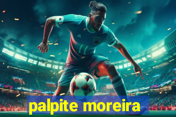 palpite moreira