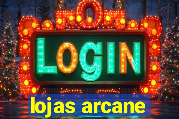 lojas arcane