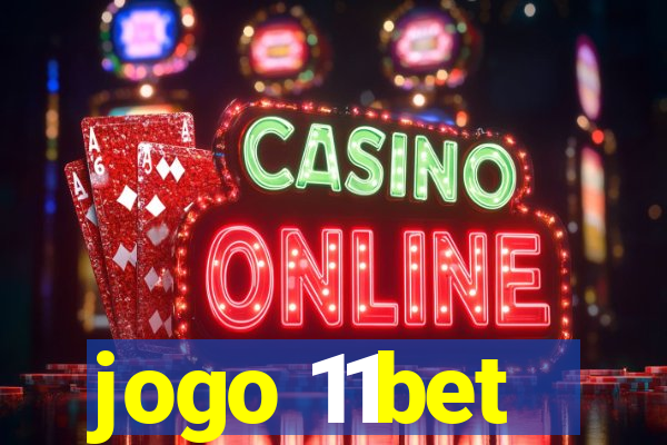 jogo 11bet
