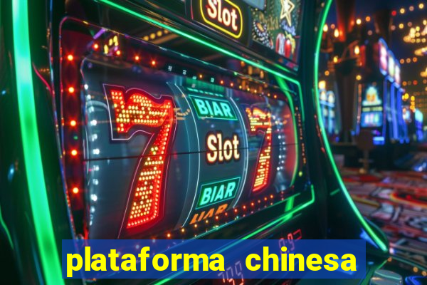 plataforma chinesa do tigrinho