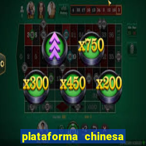plataforma chinesa do tigrinho