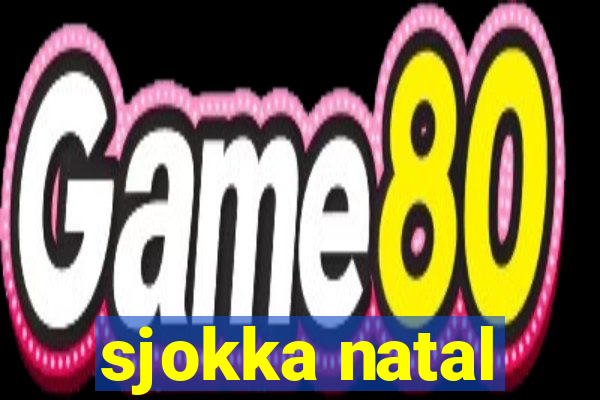 sjokka natal