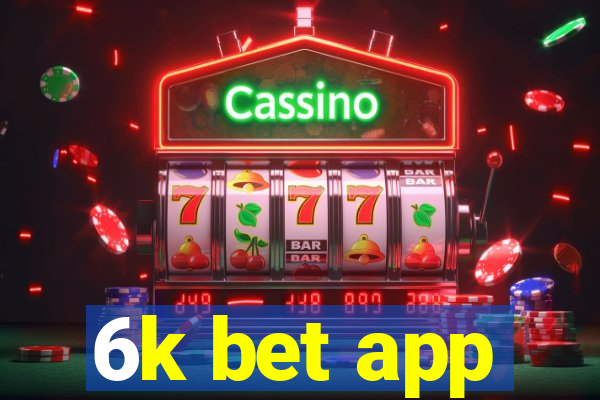 6k bet app