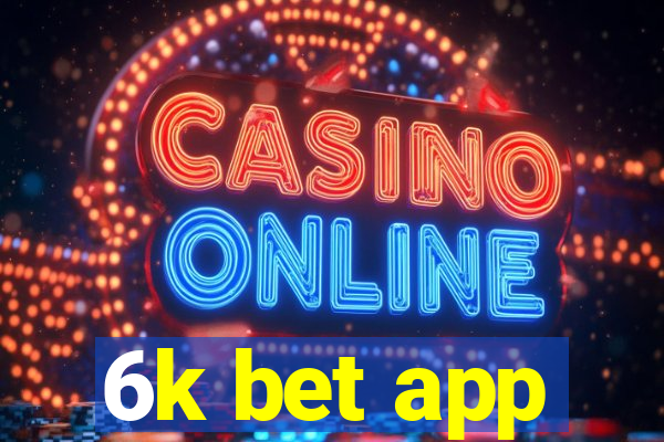 6k bet app