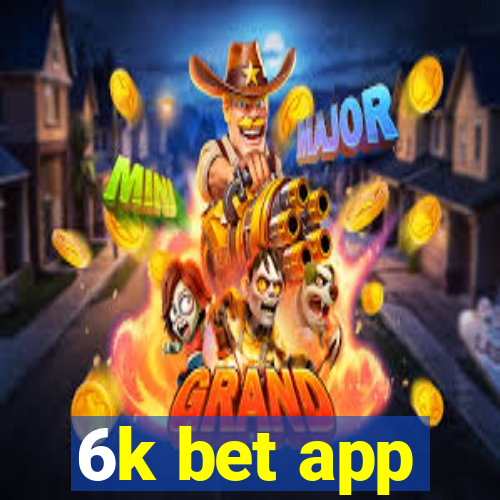 6k bet app