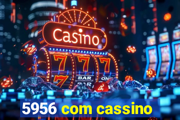 5956 com cassino