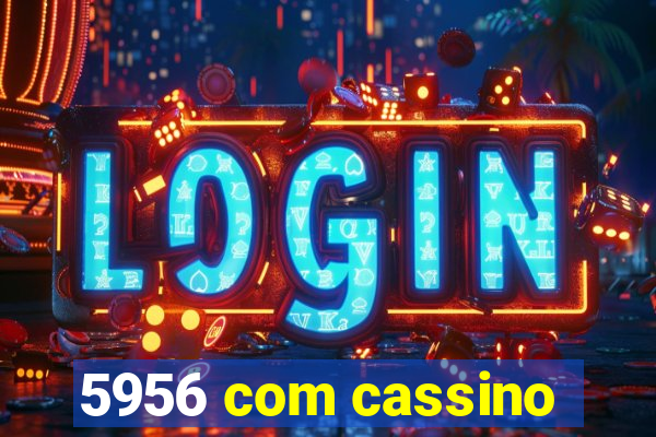 5956 com cassino