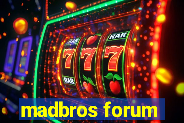 madbros forum
