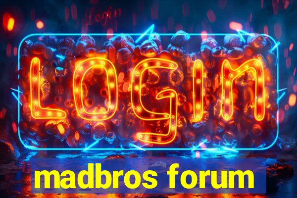 madbros forum