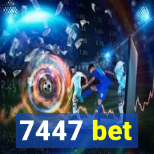 7447 bet