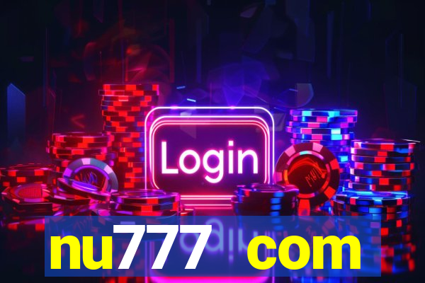 nu777 com plataforma de jogos