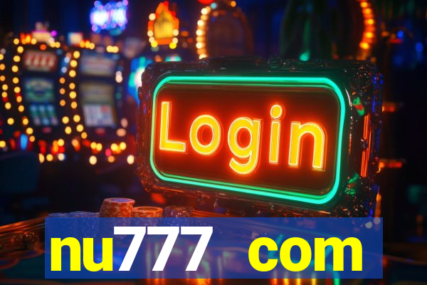 nu777 com plataforma de jogos