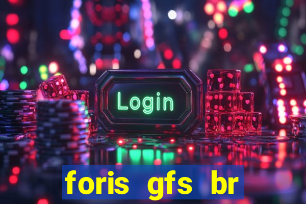 foris gfs br instituicao de pagamento ltda