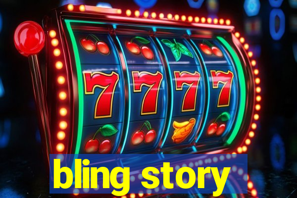 bling story