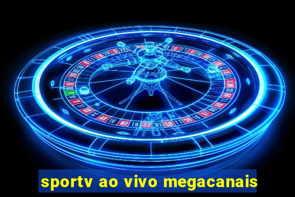 sportv ao vivo megacanais