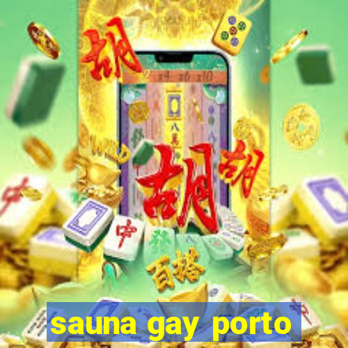 sauna gay porto