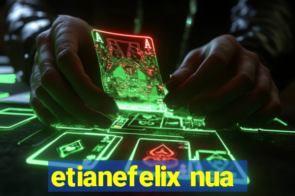 etianefelix nua