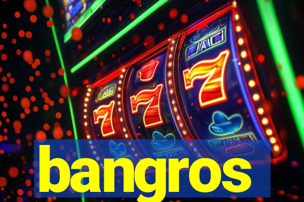 bangros