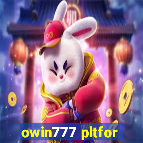 owin777 pltfor