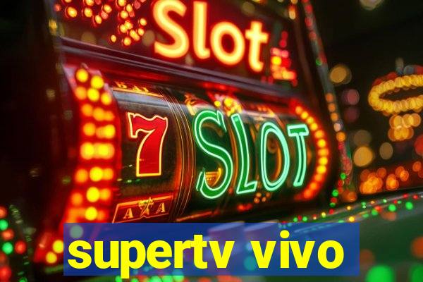 supertv vivo