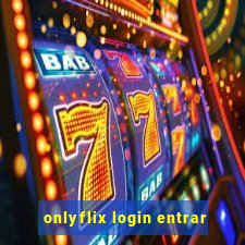 onlyflix login entrar