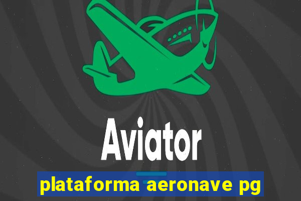 plataforma aeronave pg