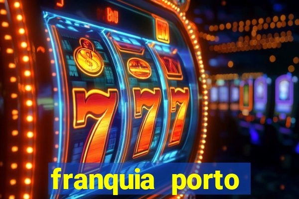 franquia porto seguro valor