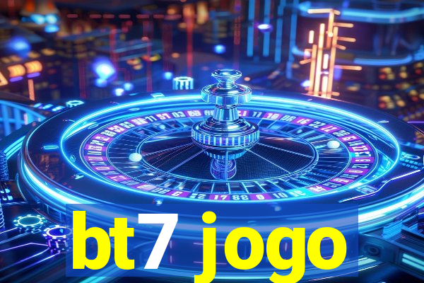 bt7 jogo