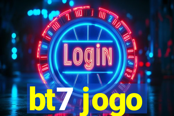 bt7 jogo