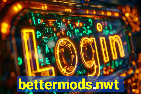 bettermods.nwt