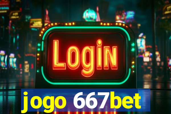 jogo 667bet