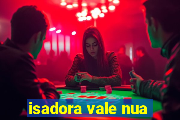 isadora vale nua